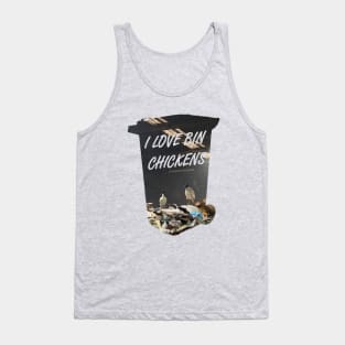 I love bin chickens Tank Top